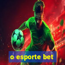 o esporte bet